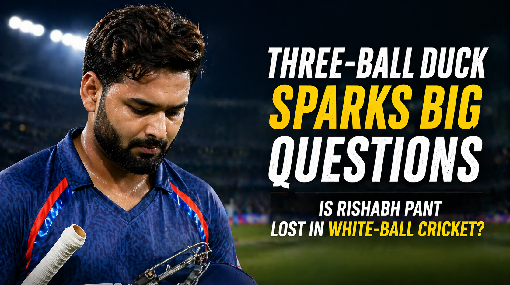 Three-ball duck sparks big questions — Is Rishabh Pant lost in white-ball cricket?