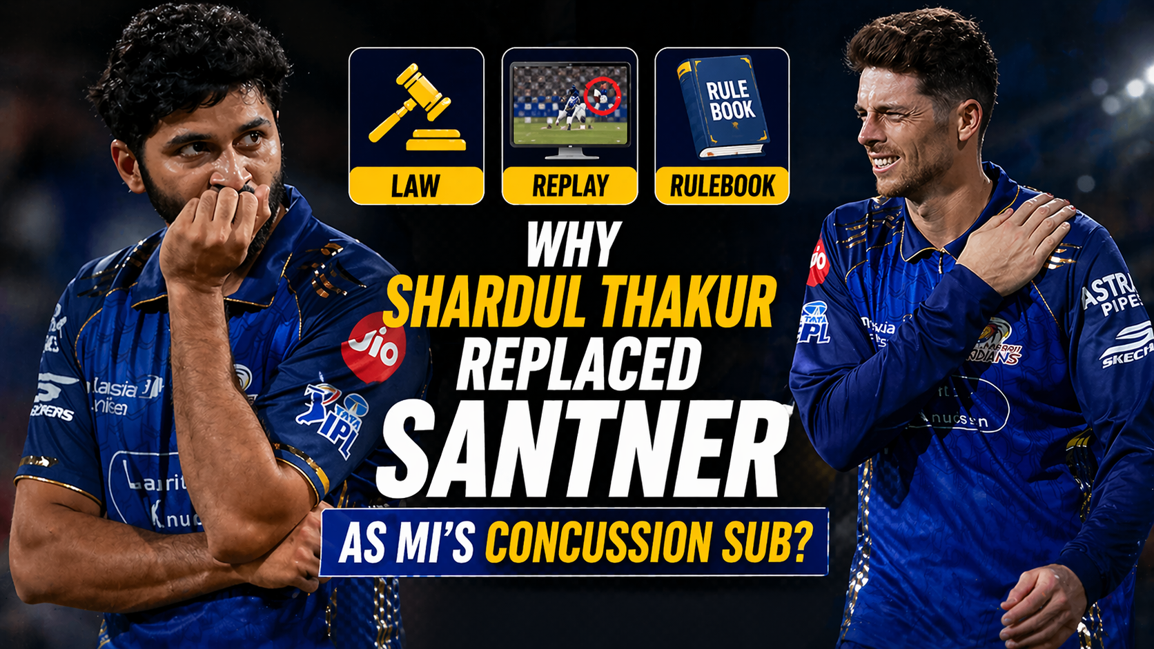 Law, replay and rulebook: Why Shardul Thakur replaced Santner as MI's concussion sub
