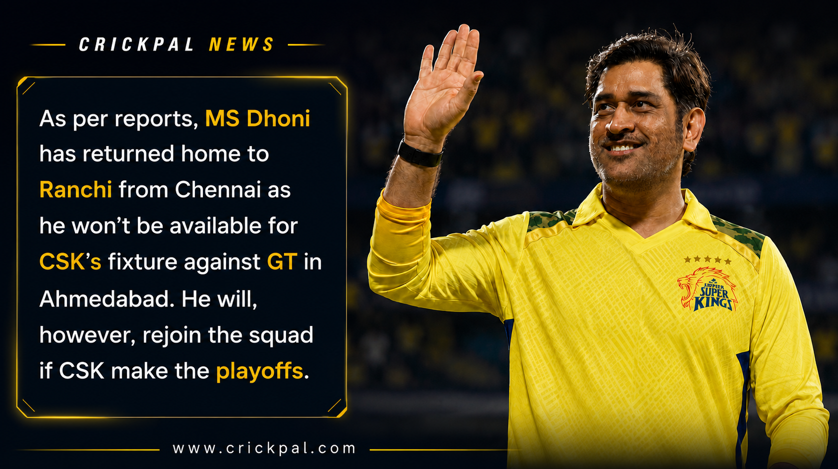 MS Dhoni returns to Ranchi, unlikely to feature in CSK's final league match against Gujarat Titans