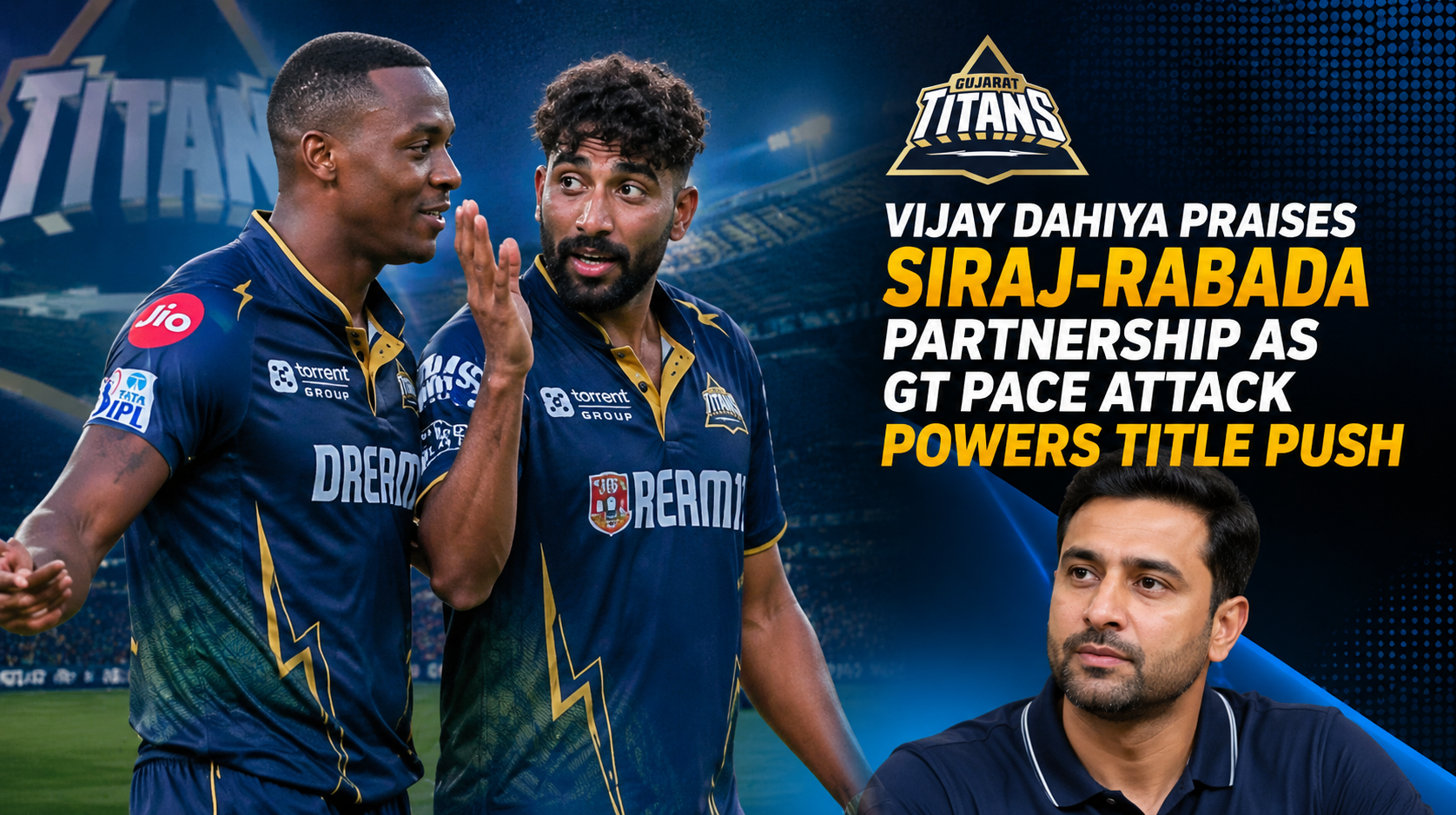 Vijay Dahiya praises Siraj-Rabada partnership as GT pace attack powers title push